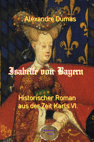 Alexandre Dumas. Isabelle von Bayern