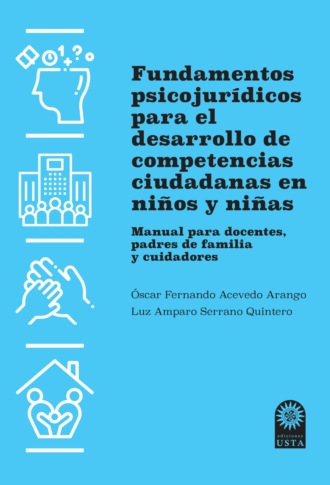 ?scar Fernando Acevedo Arango. Fundamentos psicojur?dicos para el desarrollo de competencias ciudadanas en ni?os y ni?as