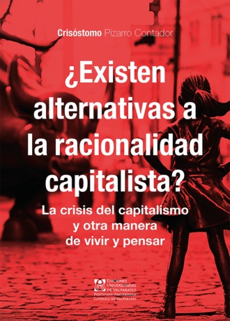 Cris?stomo Pizarro Contador. ?Existen alternativas a la racionalidad capitalista?