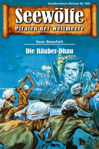 Sean Beaufort. Seew?lfe - Piraten der Weltmeere 669