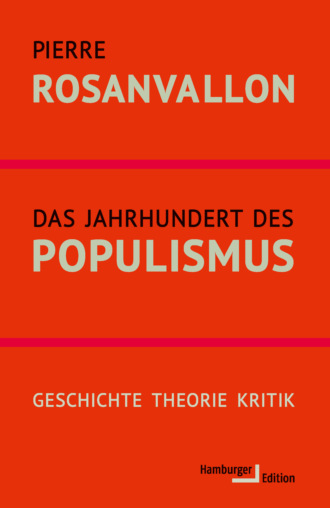 Pierre  Rosanvallon. Das Jahrhundert des Populismus