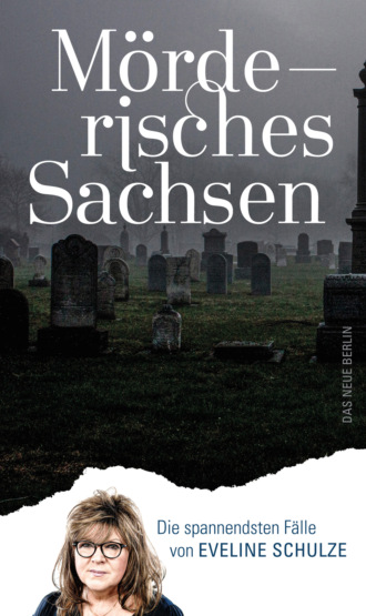 Eveline Schulze. M?rderisches Sachsen