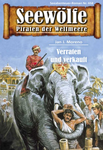 Jan J. Moreno. Seew?lfe - Piraten der Weltmeere 658