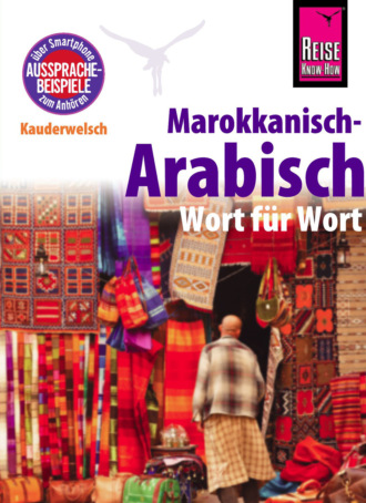 Wahid Ben Alaya. Marokkanisch-Arabisch - Wort f?r Wort