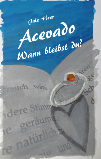 Jule Heer. Acevado - Wann bleibst du?