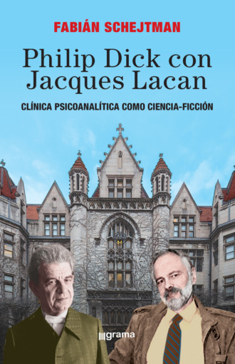 Fabi?n Schejtman. Philip Dick con Jacques Lacan