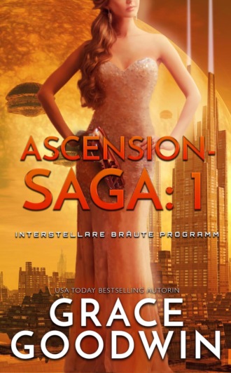 Grace Goodwin. Ascension-Saga: 1