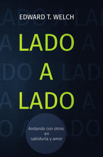 Edward T. Welch. Lado a lado