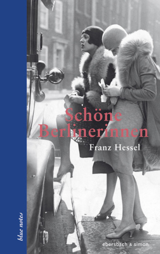 Franz Hessel. Sch?ne Berlinerinnen