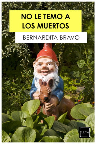 Bernardita Bravo. No le temo a los muertos