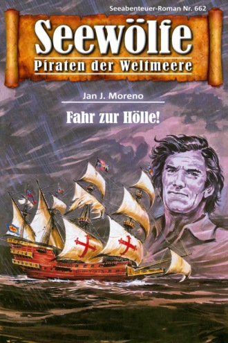 Jan J. Moreno. Seew?lfe - Piraten der Weltmeere 662