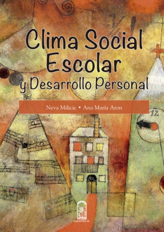 Neva Milicic. Clima social escolar y desarrollo personal