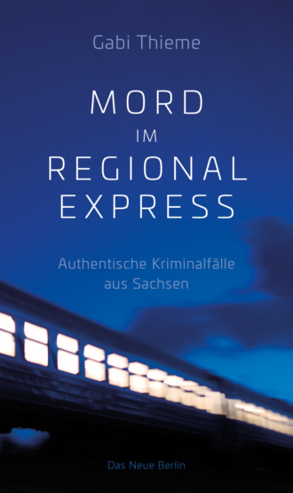 Gabi Thieme. Mord im Regionalexpress