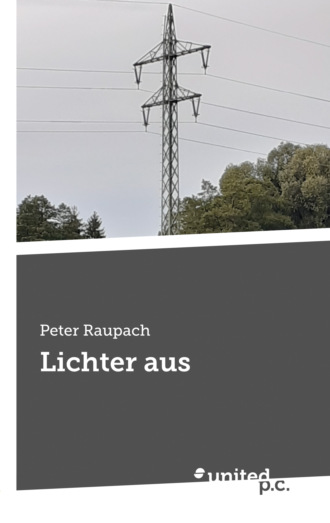 Peter Raupach. Lichter aus