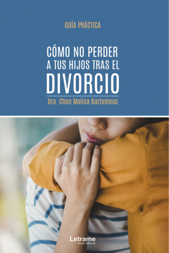 Dra. Chon Molina Bartumeus. C?mo no perder a tus hijos tras el divorcio