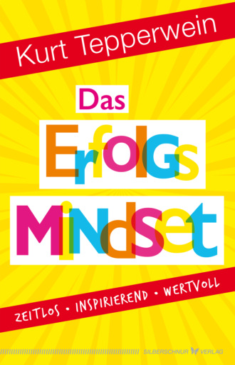 Kurt Tepperwein. Das Erfolgs-Mindset