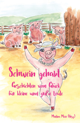 Martina Meier. Schwein gehabt