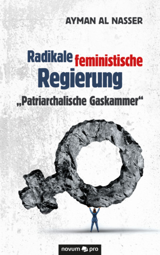 Ayman Al Nasser. Radikale feministische Regierung 