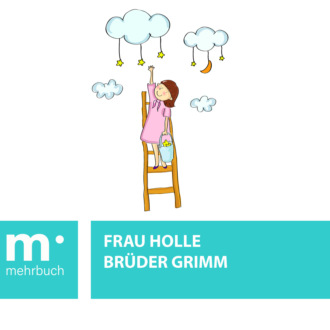 Br?der Grimm. Frau Holle