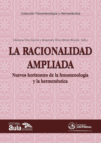 Группа авторов. La racionalidad ampliada: nuevos horizontes de la fenomenolog?a y la hermen?utica