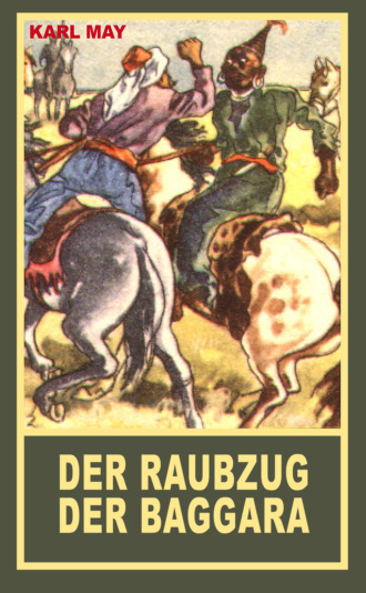 Karl May. Der Raubzug der Baggara