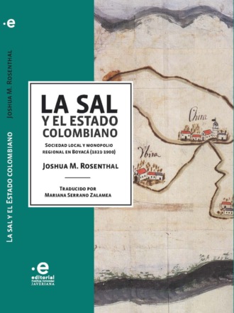 M Joshua Rosenthal. La sal y el Estado colombiano