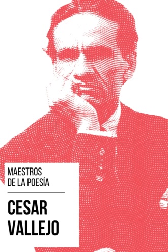 Cesar  Vallejo. Maestros de la Poesia - C?sar Vallejo