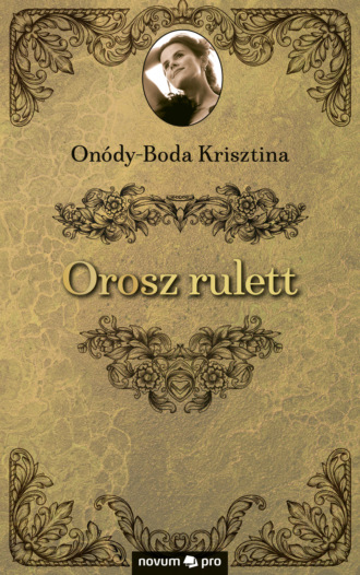 On?dy-Boda Krisztina. Orosz rulett