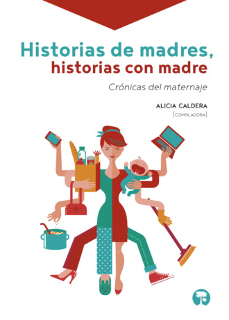 Группа авторов. Historias de madres, historias con madre