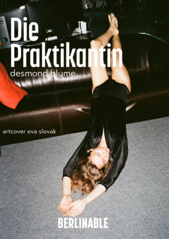 Desmond Blume. Die Praktikantin