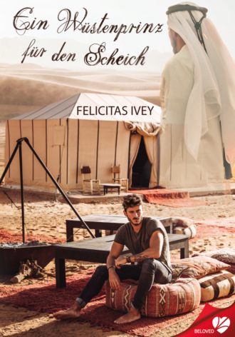 Felicitas Ivey. Ein W?stenprinz f?r den Scheich