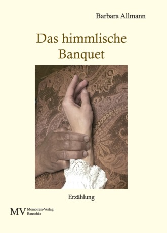 Barbara Allmann. Das himmlische Banquet