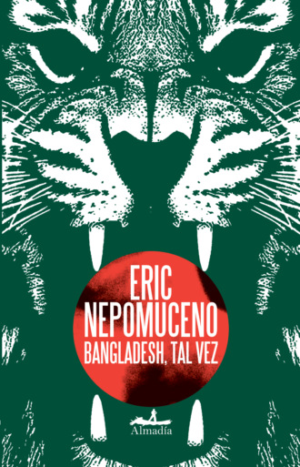 Eric Nepomuceno. Bangladesh, tal vez