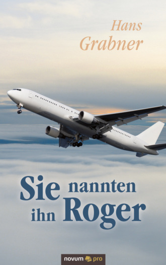 Hans Grabner. Sie nannten ihn Roger