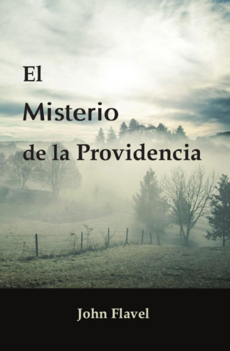 John Flavel. El misterio de la Providencia