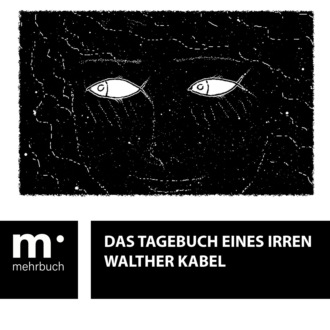 Walther Kabel. Das Tagebuch eines Irren