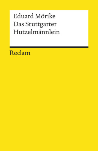 Eduard Friedrich M?rike. Das Stuttgarter Hutzelm?nnlein. M?rchen