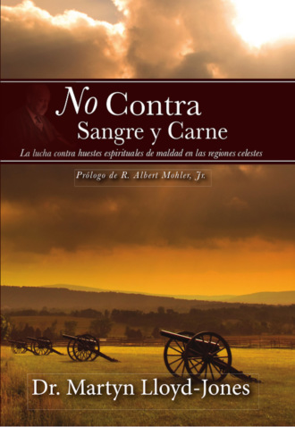 Martyn Lloyd-Jones. No contra sangre y carne