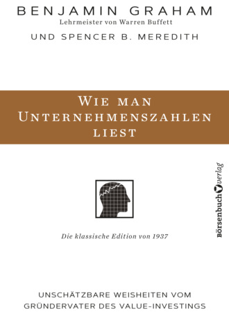 Benjamin Graham. Wie man Unternehmenszahlen liest