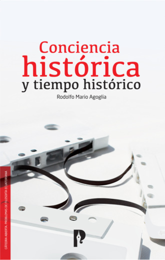 Rodolfo Mario Agoglia. Conciencia histórica y tiempo histórico