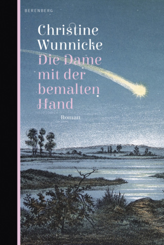 Christine Wunnicke. Die Dame mit der bemalten Hand