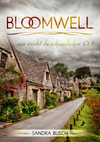 Sandra Busch. Bloomwell - ein recht beschaulicher Ort