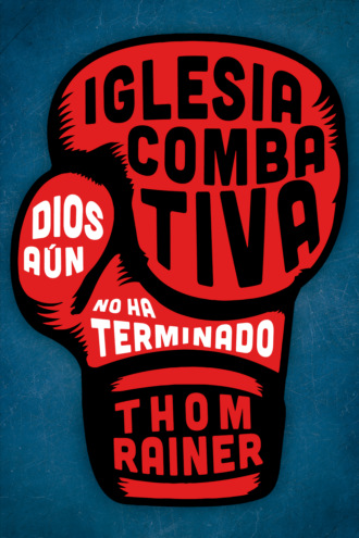 Thom S. Rainer. Iglesia combativa