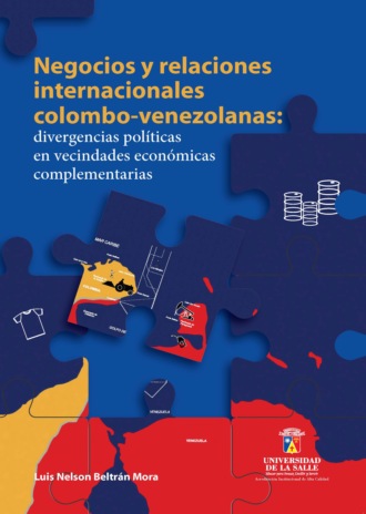 Luis Nelson Beltr?n Mora. Negocios y relaciones internacionales colombo-venezolanas