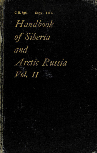 Обложка книги «A handbook of Siberia and Arctic Russia : Vol. II : Arctic Russia and Western Siberia»