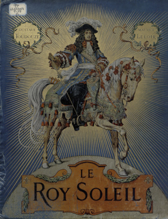 Обложка книги «Le Roy Soleil : V. I»