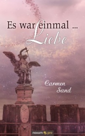 Carmen Sand. Es war einmal ... Liebe