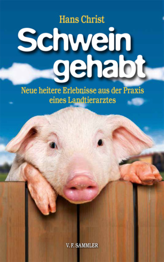 Hans Christ. Schwein gehabt