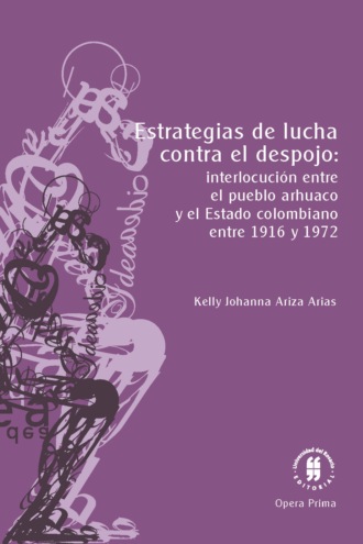 Kelly Johanna Ariza Arias. Estrategias de lucha contra el despojo: