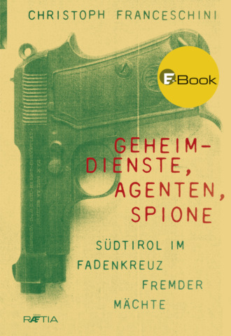 Christoph Franceschini. Geheimdienste, Agenten, Spione